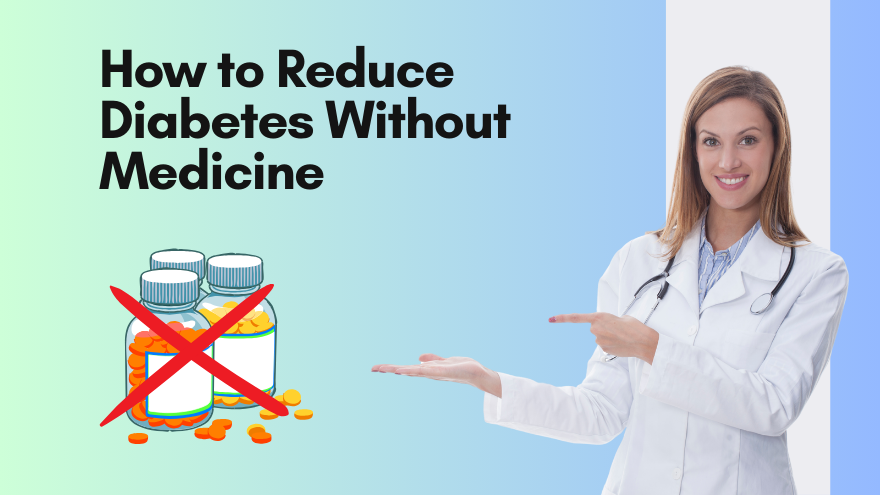 Reduce Diabetes Without Medicine